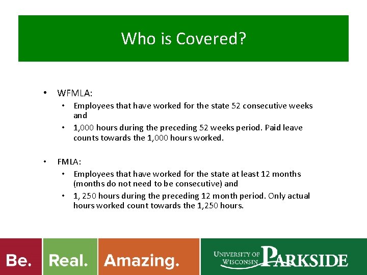 Who is Covered? • WFMLA: • Employees that have worked for the state 52