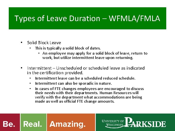 Types of Leave Duration – WFMLA/FMLA • Solid Block Leave • This is typically