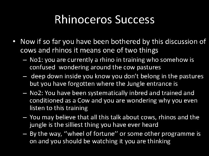 Rhinoceros Success • Now if so far you have been bothered by this discussion