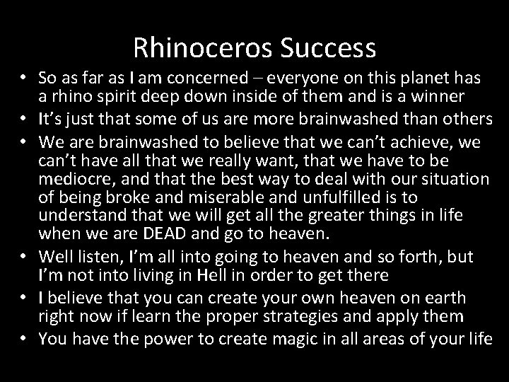 Rhinoceros Success • So as far as I am concerned – everyone on this