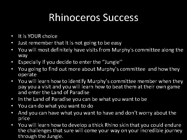 Rhinoceros Success • It is YOUR choice • Just remember that it is not