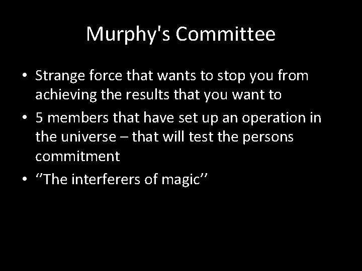 Murphy's Committee • Strange force that wants to stop you from achieving the results