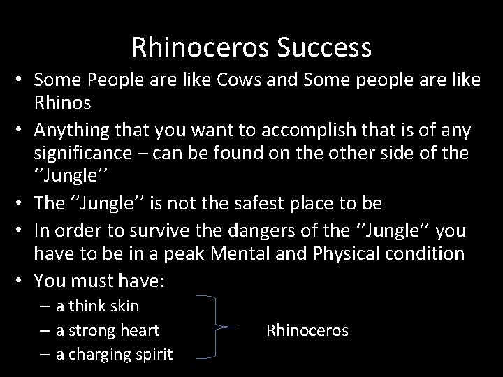 Rhinoceros Success • Some People are like Cows and Some people are like Rhinos