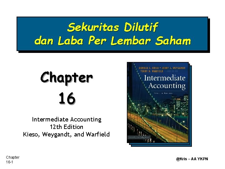 Sekuritas Dilutif dan Laba Per Lembar Saham Chapter 16 Intermediate Accounting 12 th Edition