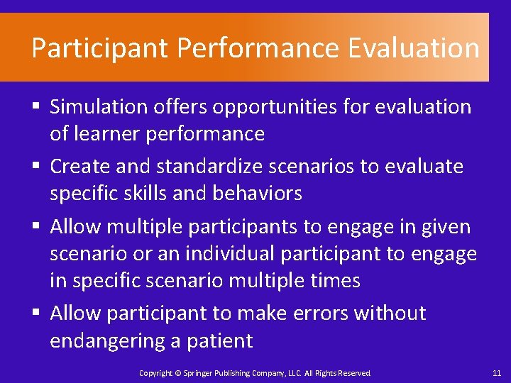 Participant Performance Evaluation § Simulation offers opportunities for evaluation of learner performance § Create