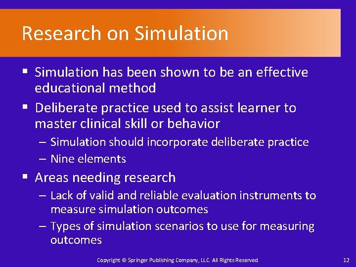 Research on Simulation § Simulation has been shown to be an effective educational method