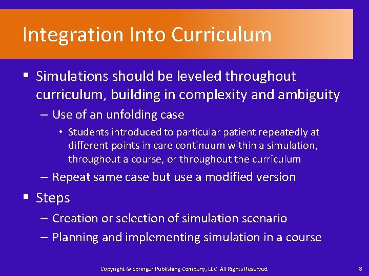 Integration Into Curriculum § Simulations should be leveled throughout curriculum, building in complexity and
