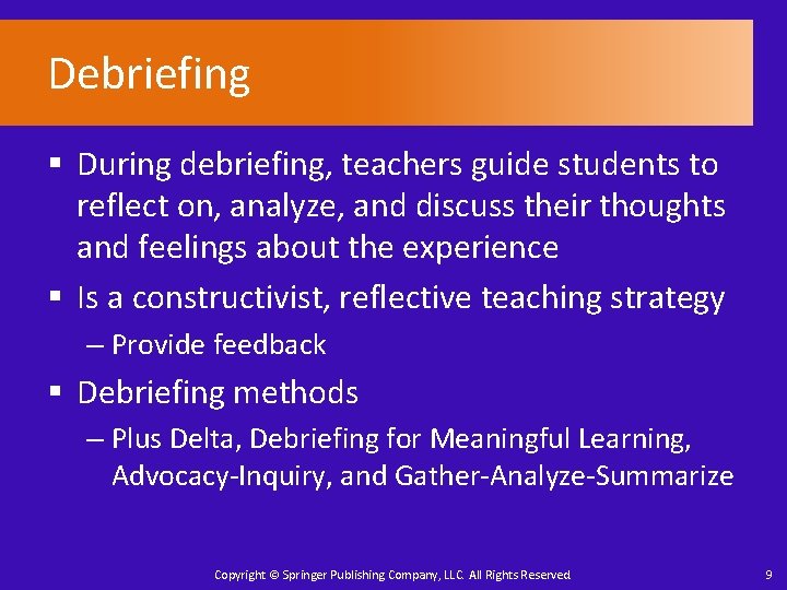 Debriefing § During debriefing, teachers guide students to reflect on, analyze, and discuss their
