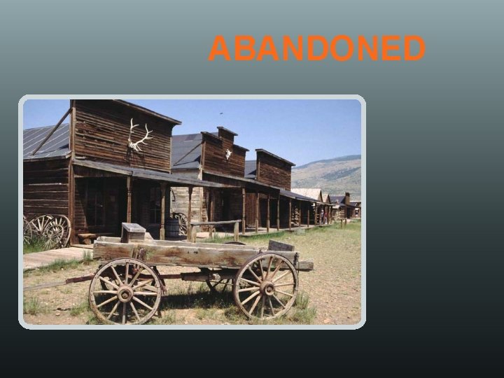 ABANDONED 