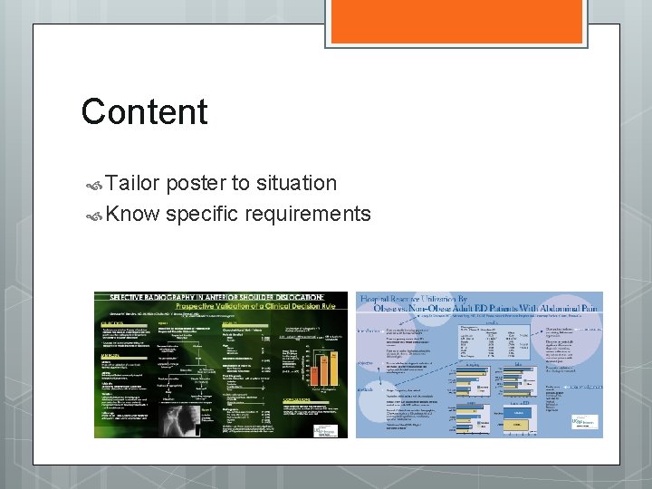 Content Tailor poster to situation Know specific requirements 