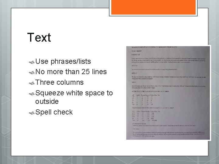 Text Use phrases/lists No more than 25 lines Three columns Squeeze white space to