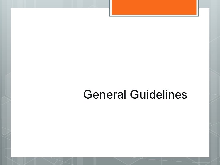 General Guidelines 