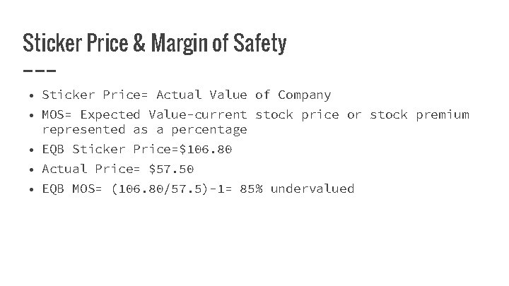 Sticker Price & Margin of Safety • Sticker Price= Actual Value of Company •