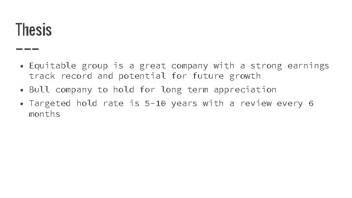 Thesis • Equitable group is a great company with a strong earnings track record