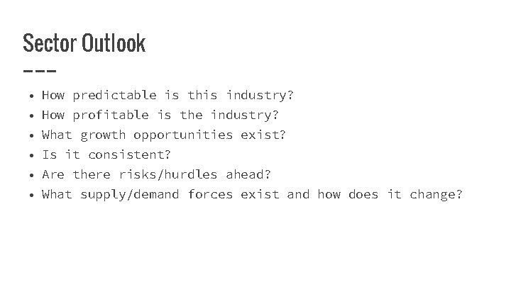Sector Outlook • How predictable is this industry? • How profitable is the industry?