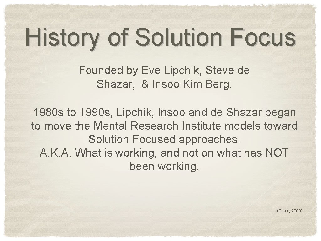 History of Solution Focus Founded by Eve Lipchik, Steve de Shazar, & Insoo Kim