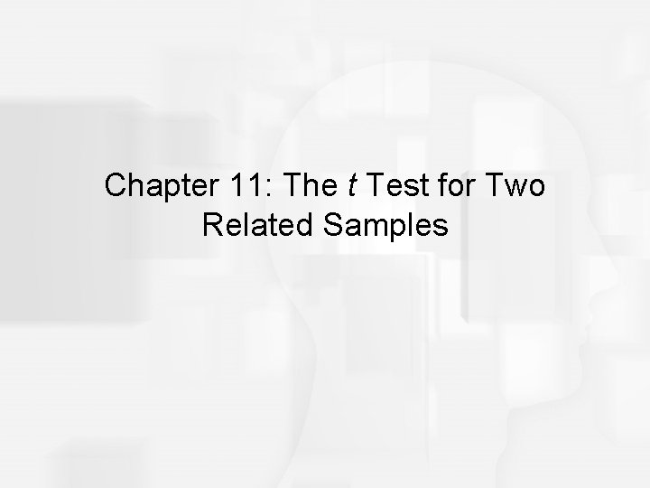 Chapter 11 The t Test for Two Related