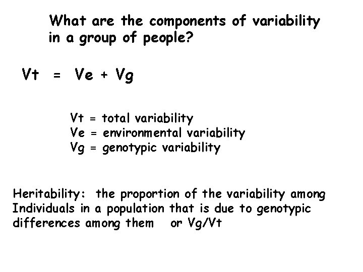 What are the components of variability in a group of people? Vt = Ve