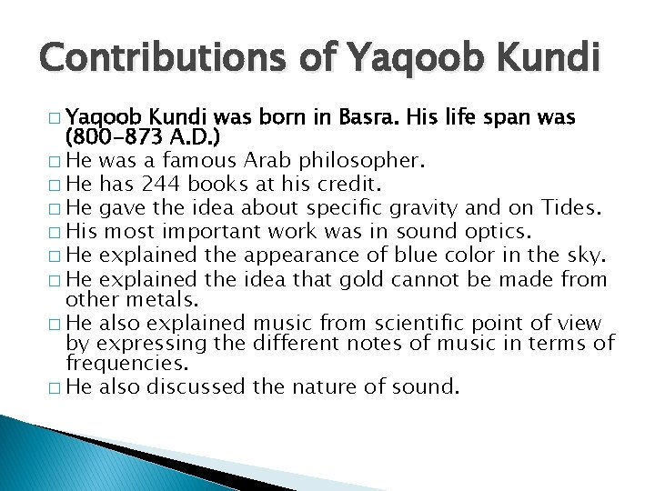 Contributions of Yaqoob Kundi � Yaqoob Kundi was born in Basra. His life span