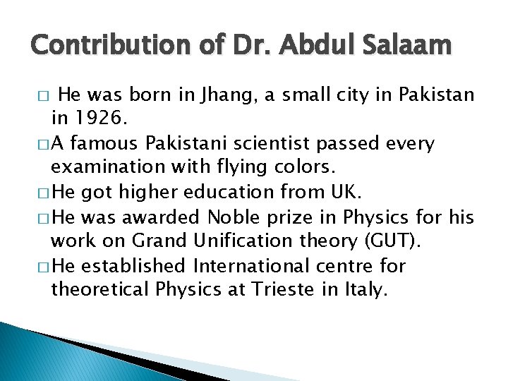 Contribution of Dr. Abdul Salaam He was born in Jhang, a small city in
