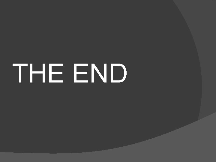 THE END THE END