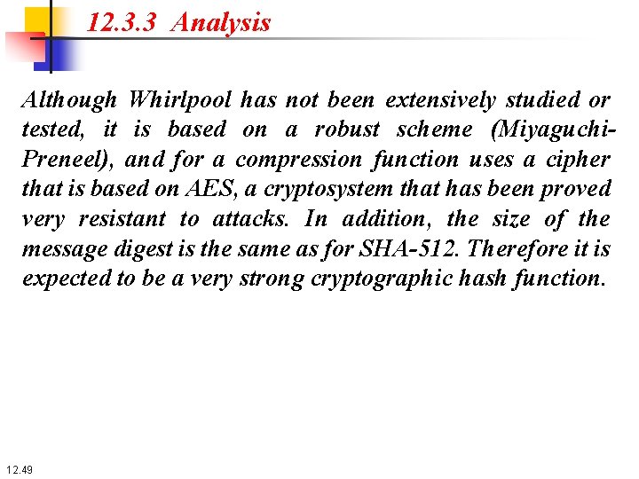 12. 3. 3 Analysis Although Whirlpool has not been extensively studied or tested, it