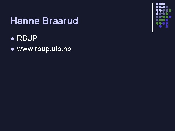 Hanne Braarud l l RBUP www. rbup. uib. no 