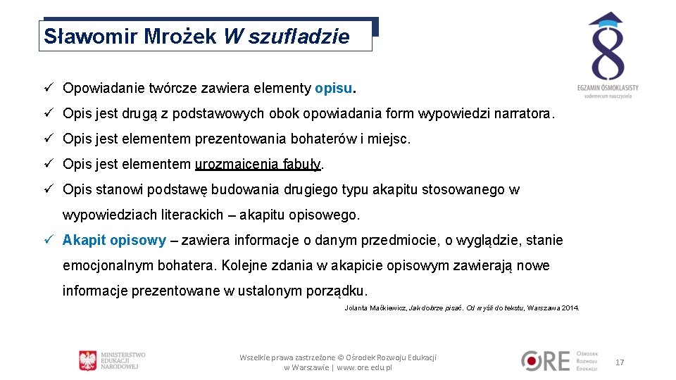 Sławomir Mrożek W szufladzie ü Opowiadanie twórcze zawiera elementy opisu. ü Opis jest drugą