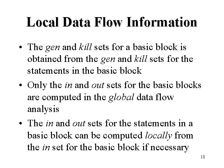 Local Data Flow Information • The gen and kill sets for a basic block