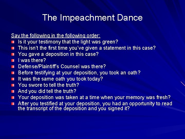 The Impeachment Dance Say the following in the following order: Is it your testimony