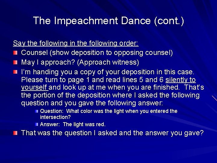 The Impeachment Dance (cont. ) Say the following in the following order: Counsel (show