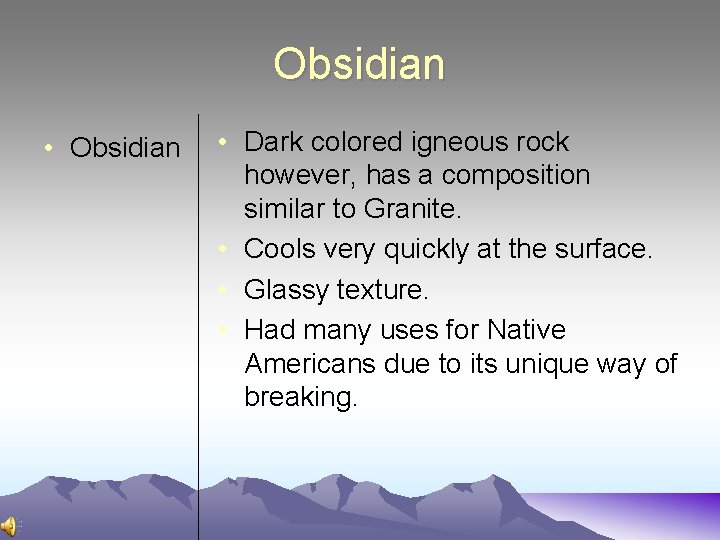 Obsidian • Obsidian • Dark colored igneous rock however, has a composition similar to