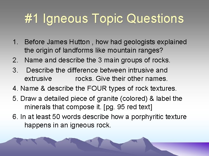 #1 Igneous Topic Questions 1. Before James Hutton , how had geologists explained the