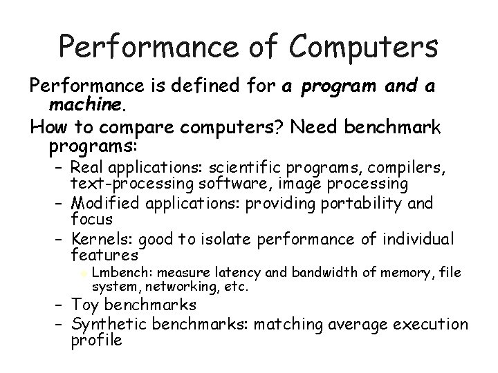 Performance of Computers Performance is defined for a program and a machine. How to