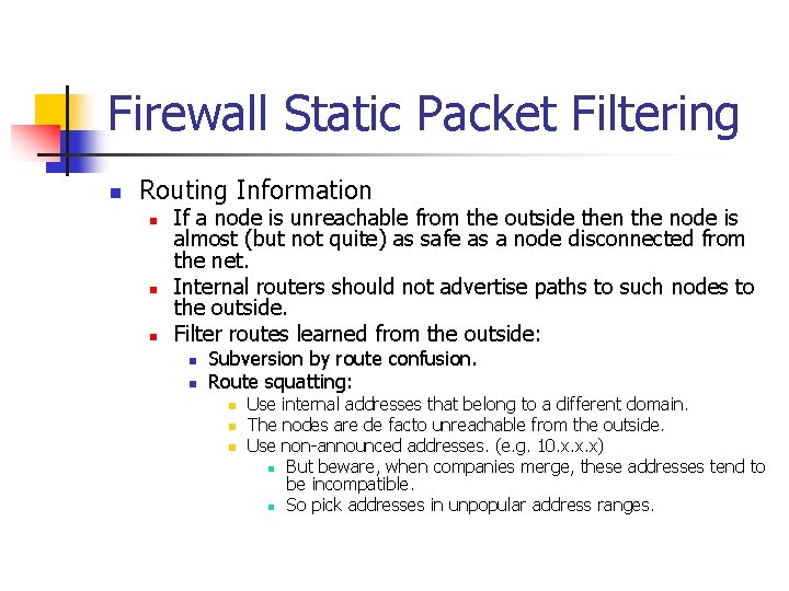 Firewall Static Packet Filtering n Routing Information n If a node is unreachable from