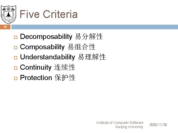 Five Criteria 36 Decomposability 易分解性 Composability 易组合性 Understandability 易理解性 Continuity 连续性 Protection 保护性 Institute