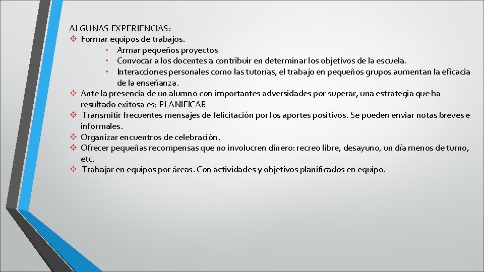ALGUNAS EXPERIENCIAS: v Formar equipos de trabajos. • Armar pequeños proyectos • Convocar a ALGUNAS EXPERIENCIAS: v Formar equipos de trabajos. • Armar pequeños proyectos • Convocar a