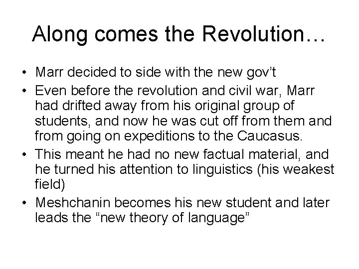 Along comes the Revolution… • Marr decided to side with the new gov’t •