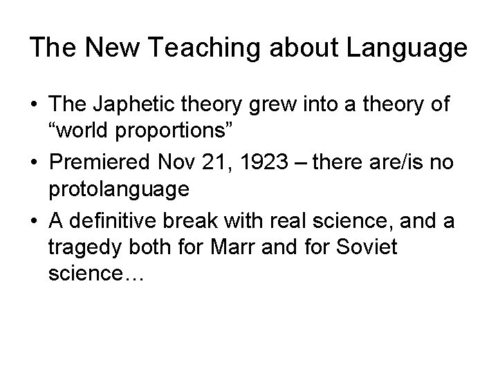 The New Teaching about Language • The Japhetic theory grew into a theory of