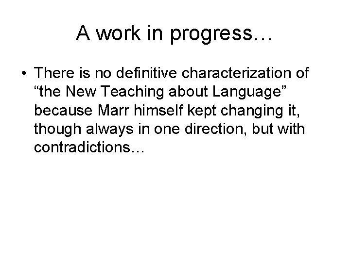A work in progress… • There is no definitive characterization of “the New Teaching
