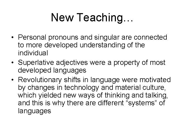 New Teaching… • Personal pronouns and singular are connected to more developed understanding of