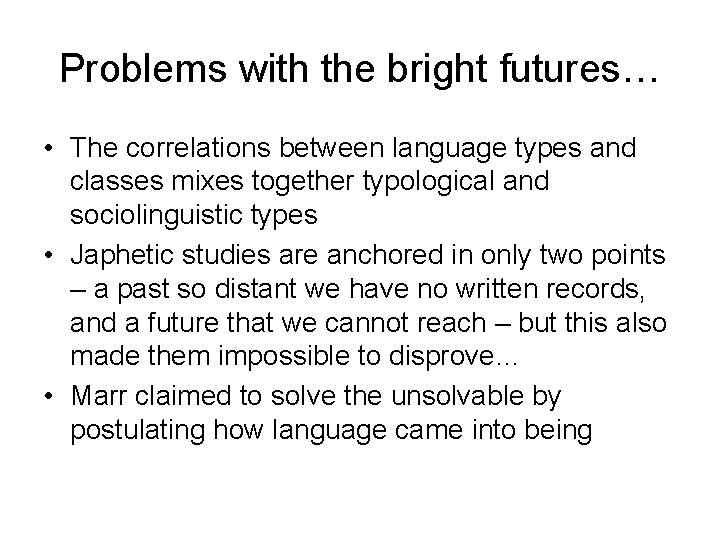 Problems with the bright futures… • The correlations between language types and classes mixes