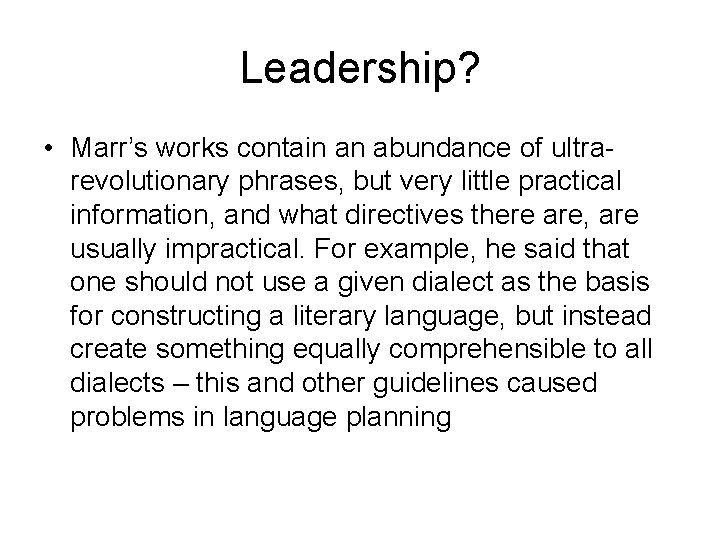 Leadership? • Marr’s works contain an abundance of ultrarevolutionary phrases, but very little practical