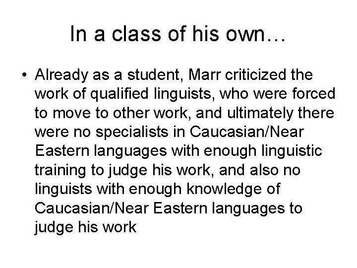 In a class of his own… • Already as a student, Marr criticized the