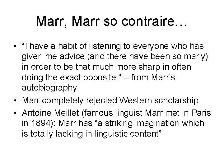 Marr, Marr so contraire… • “I have a habit of listening to everyone who