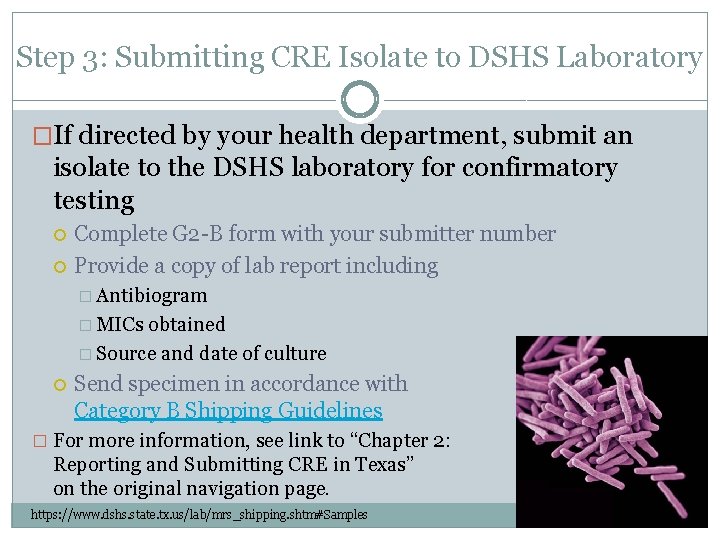 Step 3: Submitting CRE Isolate to DSHS Laboratory �If directed by your health department,