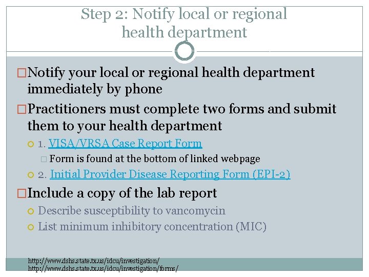 Step 2: Notify local or regional health department �Notify your local or regional health