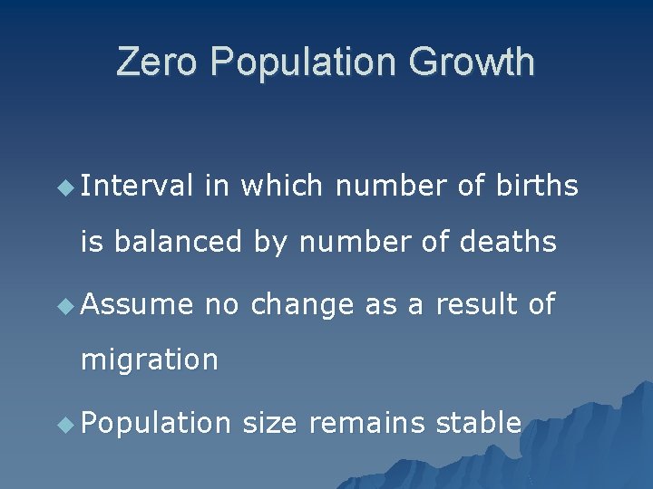 Zero Population Growth u Interval in which number of births is balanced by number