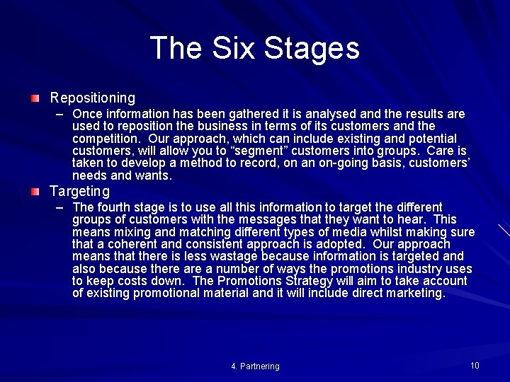 The Six Stages Repositioning – Once information has been gathered it is analysed and