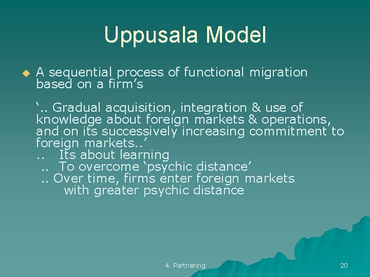 Uppusala Model u A sequential process of functional migration based on a firm’s ‘.